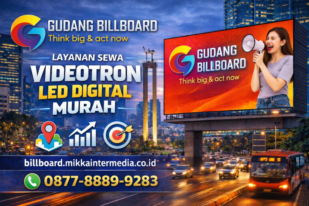 Layanan Sewa Videotron LED Digital Murah untuk Strategi Billboard Modern yang Efektif di Jakarta